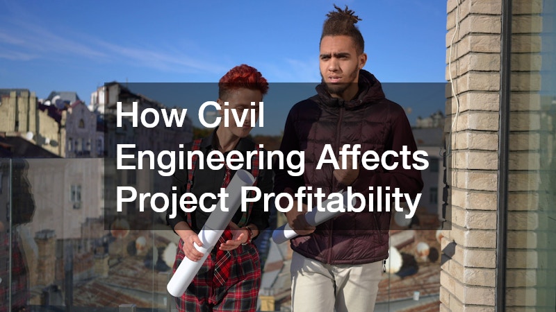 How Civil Engineering Affects Project Profitability