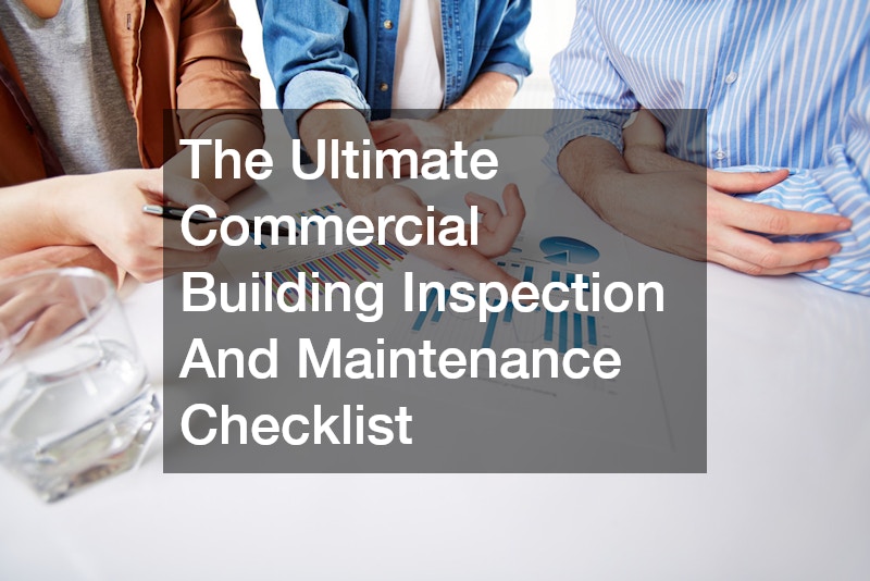 The Ultimate Commercial Building Inspection And Maintenance Checklist