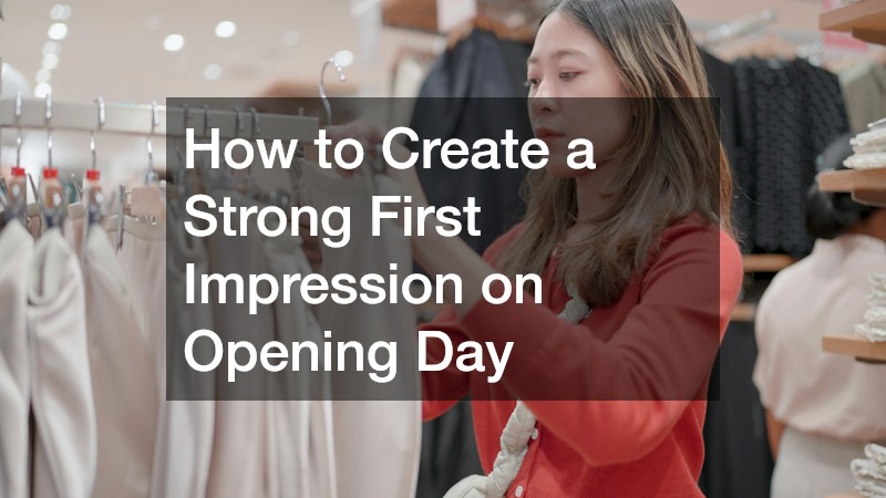 How to Create a Strong First Impression on Opening Day
